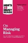 Robert S. Kaplan, Harvard Business Review, Condoleezza Rice, Paul J. H. Schoemaker, Philip E. Tetlock - HBR's 10 Must Reads on Managing Risk (with bonus article "Managing 21st-Century Political Risk" by Condoleezza Rice and Amy Zegart)