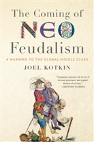 Joel Kotkin - The Coming of Neo-feudalism