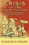 Charles R Kesler, Charles R. Kesler - Crisis of the Two Constitutions