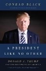 Conrad Black - A President Like No Other
