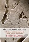 Simon Martin, Simon (University of Pennsylvania) Martin - Ancient Maya Politics