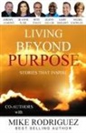 Other Co-Authors, Mike Rodriguez - Living Beyond Purpose