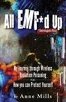 Anne Mills - All EMF*d Up (*Electromagnetic Fields)