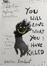 Kevin Lambert, Lambert Kevin - You Will Love What You Have Killed