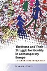 Huub Van Kocze Baar, Huub Kocze Van Baar, Huub van Baar, Angéla Kóczé, Kocze Angela - Roma and Their Struggle for Identity in Contemporary Europe