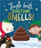 Rosie Greening, Make Believe Ideas Ltd, Clare Fennell - Jingle Bells, Something Smells!