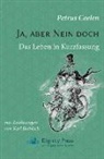 Petrus Ceelen, Karl Bechloch - Ja, aber Nein doch: Das Leben in Kurzfassung