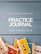 Juanita Robinson, Robinson Juanita Robinson, Juanita Robinson - Practice Journal for Vocalists