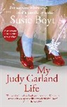 Susie Boyt, Boyt Susie - My Judy Garland Life