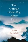 Tessa Keswick, Keswick Tessa - The Colour of the Sky After Rain