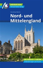 Dorothea Martin - Nord- und Mittelengland Reiseführer Michael Müller Verlag, m. 1 Karte