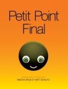 Mischa Brus, Matt Schlitz, Mischa Brus - Petit Point Final