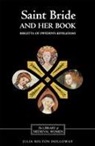 Bridget, Julia Bolton Holloway - Saint Bride and Her Book
