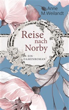 Anne M Weilandt, Anne M. Weilandt - Reise nach Norby