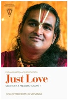 Paramahamsa Sri Swami Vishwananda - Just Love: Questions & Answers, Volume 1