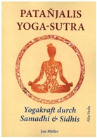 Jan Müller - Patañjalis Yoga-Sutra - Yogakraft durch Samadhi & Sidhis
