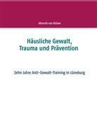 Albrecht von Bülow, Albrecht von Bülow - Häusliche Gewalt, Trauma und Prävention