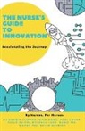 Bonnie Clipper, Paul Coyne, Mike Wang - The Nurse's Guide to Innovation