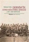 Mehmet Yildiz - Dersimin Etno-Kültürel Kimligi ve 1937 - 1938 Tertelesi