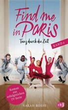 Sarah Bosse - Find me in Paris - Tanz durch die Zeit. Bd.2