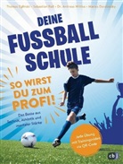 Marius Dordowsky, Thoma Eglinski, Thomas Eglinski, Sebastia Rass, Sebastian Raß, Andreas Wittke - Deine Fußballschule - So wirst du zum Profi