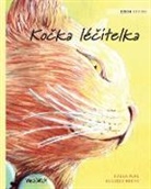 Tuula Pere, Klaudia Bezak - Ko&#269;ka lé&#269;itelka: Czech Edition of The Healer Cat