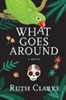 Ruth Clarke - What Goes Around