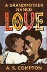 A Compton, A S Compton, A. Compton, A. S. Compton - A Grandmother Named Love