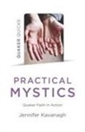 Jennifer Kavanagh, Kavanagh Jennifer - Quaker Quicks - Practical Mystics
