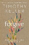Timothy Keller, Keller Timothy - Forgive
