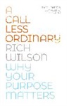 Rich Wilson - A Call Less Ordinary