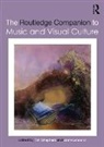 Tim (University of Sheffield Shephard, Tim Leonard Shephard, Leonard, Anne Leonard, Anne (Clark Art Institute Leonard, Leonard Anne... - Routledge Companion to Music and Visual Culture