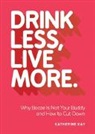 Katherine Kay - Drink Less, Live More