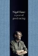 NIGEL SLATER, Nigel Slater - Year of Good Eating