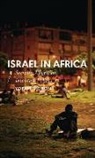 Yotam Gidron, Richard Dowden, Alcinda Honwana, Stephanie Kitchen, Alex De Waal - Israel in Africa