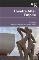Megan Young E. Geigner, Megan E Geigner, Megan E. Geigner, Megan E. Geigner, Harvey Young - Theatre After Empire