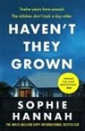 Sophie Hannah, HANNAH SOPHIE - Haven't They Grown
