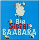 Caroline Gray, Gray Caroline - Big Sister Baabara
