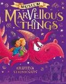 Kristina Stephenson, STEPHENSON KRISTIN, Stephenson Kristina - The Museum of Marvellous Things