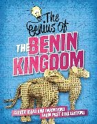Sonya Newland,  Newland Sonya - The Genius of: The Benin Kingdom - Clever Ideas and Inventions from Past Civilisations