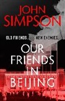 John Simpson, Simpson John - Our Friends in Beijing
