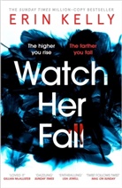 Erin Kelly, Kelly Erin - Watch Her Fall