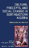 Ogechi E. Nwauwa Anyanwu, Apollos O. Nwauwa, Apollos O. Anyanwu Nwauwa, Ogechi E. Anyanwu, Apollos O. Nwauwa - Culture, Precepts, and Social Change in Southeastern Nigeria