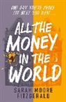 Sarah Moore Fitzgerald, Sarah Moore Fitzgerald, MOORE FITZGERALD S, Moore Fitzgerald Sarah - All the Money in the World