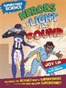Alan Brown, Joy Lin, Lin Joy, Alan Brown - Superpower Science: Heroes of Light and Sound