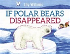 Lily Williams, Williams Lily - If Polar Bears Disappeared
