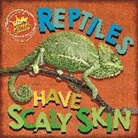 Sarah Ridley, Ridley Sarah - In the Animal Kingdom: Reptiles Have Scaly Skin