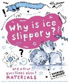 Anna Claybourne, Claybourne Anna - A Question of Science: Why is ice slippery And other questions about