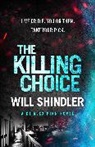 Will Shindler, Shindler Will - The Killing Choice