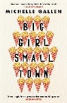 Michelle Gallen, Gallen Michelle - Big Girl, Small Town